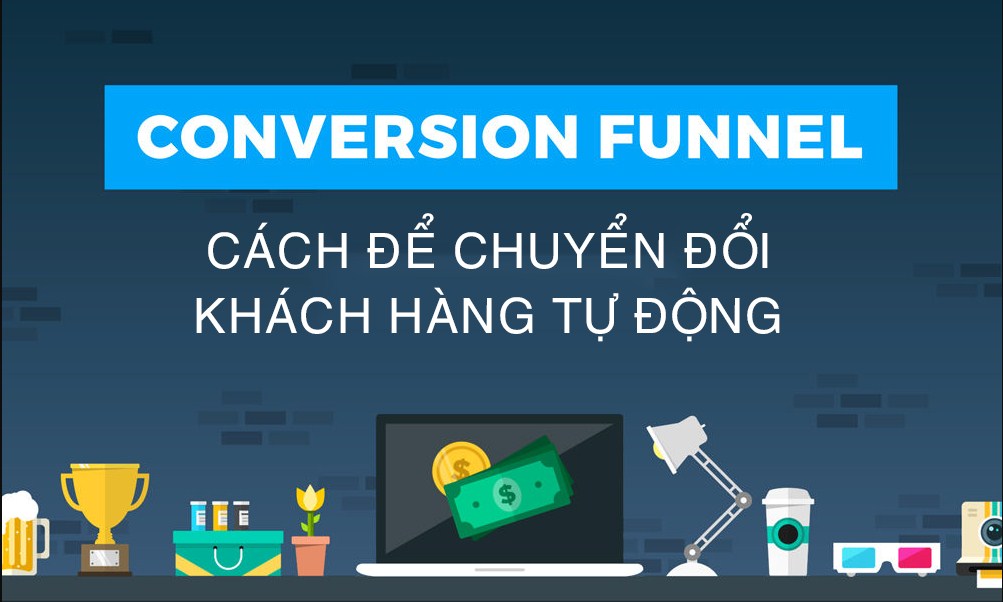 [Infographic] Conversion Funnel – Cách để chuyển đổi khách hàng tự động